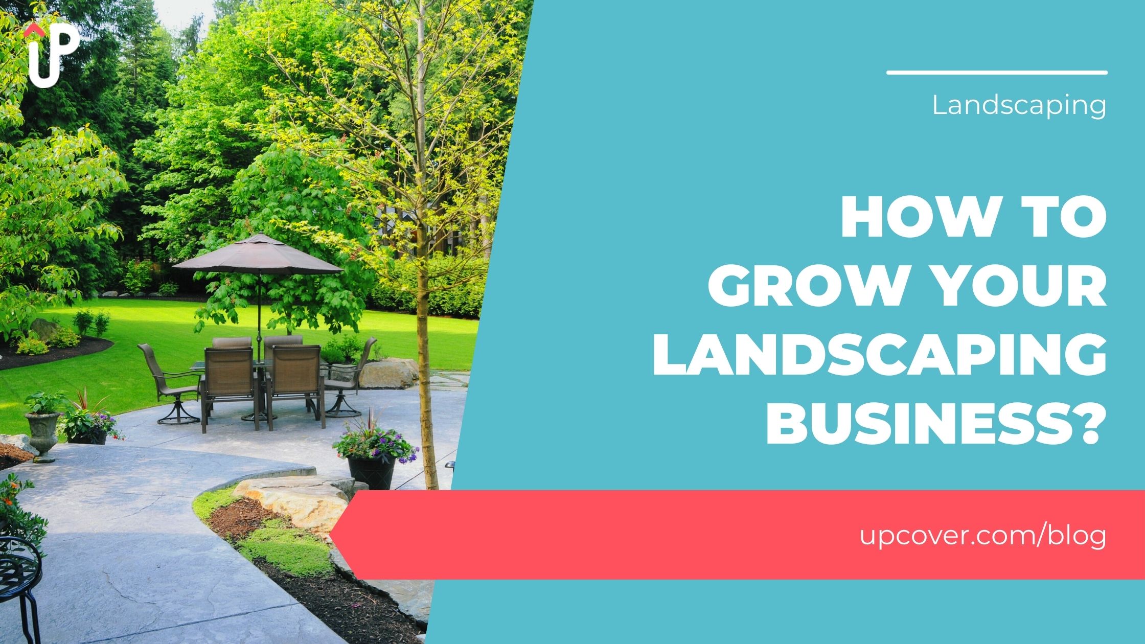 How To Grow Your Landscaping Business? upcover Blog